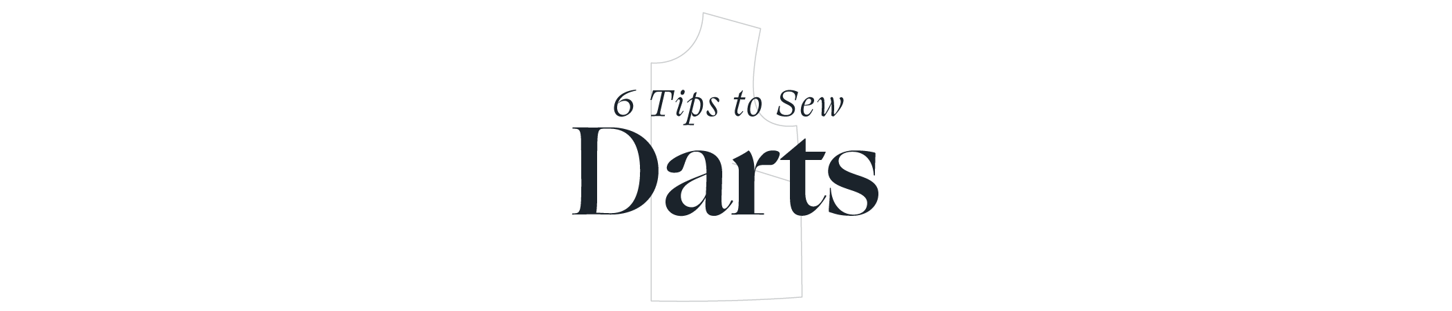 How to Sew Darts: 6 Tips for a Cleaner Finish